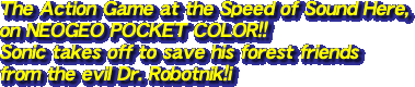 The Action Game at the Speed of Sound Here, on NEOGEO POCKET COLOR!!